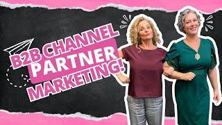 How to Run Successful B2B Channel Partner Marketing