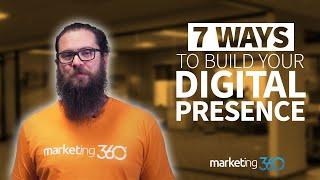 Digital Marketing Strategy - 7 Ways to Build Your Digital Presence