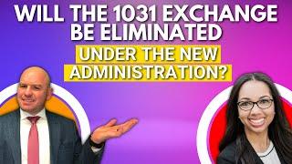 Will the 1031 Exchange be Eliminated Under the New Administration? An Expert Weighs In