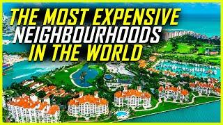 Top 10 most exclusive Neighbourhoods in the World