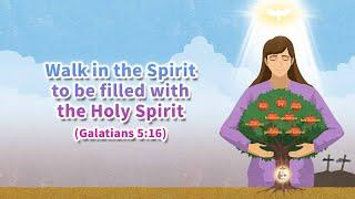 [Bible Study] Walk in the Spirit to be filled with the Holy Spirit