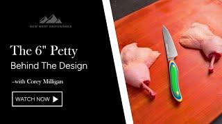 6" Petty Knife: Our Design | New West KnifeWorks