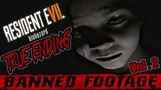 Resident Evil 7 Banned Footage VOL 2 Daughters TRUE ENDING