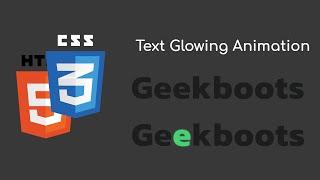 How to create Text Glowing Loading Animation using HTML CSS only | Geekboots