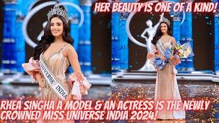 RHEA SINGHA A MODEL & AN ACTRESS IS THE NEWLY CROWNED MISS UNIVERSE INDIA 2024!