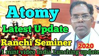 Atomy Latest update by Sanjay Misram Sir | Atomy Ranchi Seminer