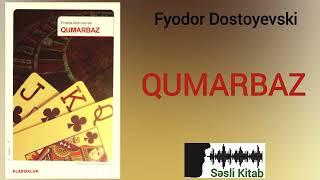 Səsli Kitab. Fyodor Dostoyevski - QUMARBAZ (səsləndirmə: Sara Murtuzayeva)