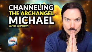 Daniel Scranton Channeling Archangel Michael