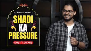 Shadi Ka Pressure | Stand-up Comedy by Amit Tiwari #standupcomedy #shadi #comedy