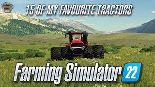 15 of my FAVOURITE TRACTORS! - Farming Simulator 22