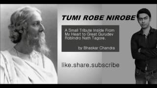 Tumi Robe Nirobe | Rabindra Sangeet | By Bhaskar Chandra