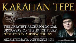 Karahan Tepe | The Greatest Archaeological Discovery of the 21st Century | Andrew Collins