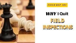 Why I Quit Field Inspections