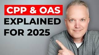 A Complete Guide To CPP And OAS In 2025 | Canadian Retirement Benefits