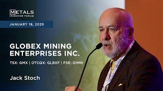 Jack Stoch of Globex Mining Enterprises Inc. presents at Metals Investor Forum | Jan. 17-18, 2025