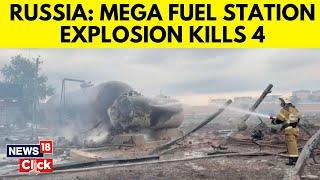 Russia Fuel Station Explosion | Four Dead After Fuel Station Blast In Russia's Chechnya | N18G