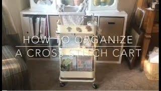 How To Organize A Cross Stitch Cart (IKEA Raskog)  -10 Tips