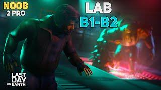 BEGINNER CLEARS LAB - B1-B2 SECTORS - WITH SPEARS! - NOOB TO PRO #17 - Last Day on Earth: Survival