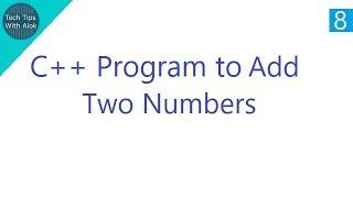 C++ Program to Add Two Numbers
