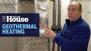 How to Install Geothermal Heat | This Old House