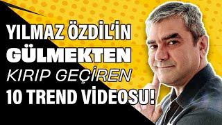 Yılmaz Özdil'in gülmekten kırıp geçiren 10 trend videosu