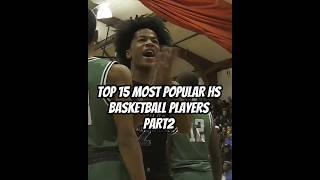 PART2 | TOP 15 MOST POPULAR HS BASKETBALL PLAYERS #basketball #highschool #edit
