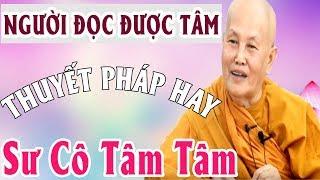 Người Đọc Được Tâm | Sư Cô Tâm Thuyết Pháp | Giảng Pháp Hay Nhất 2017