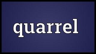 Quarrel Meaning