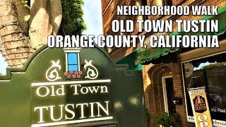 Walking Historic OLD TOWN TUSTIN, California