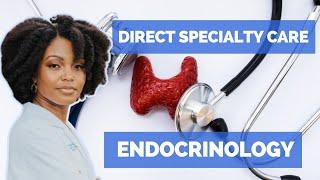 Discover the Power of Direct Specialty Care in Endocrinology