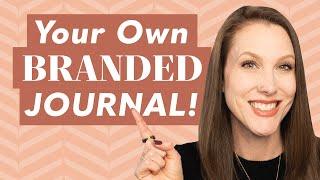 How to Create and Self-Publish a Branded Journal