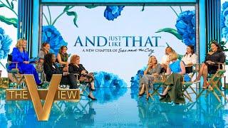 'And Just Like That...' Cast Talks Summer Romance in Season 3 | The View