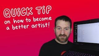 Quick Tip on How to Become a Better Visual Artist!