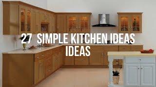  27  SIMPLE KITCHEN IDEAS Ideas