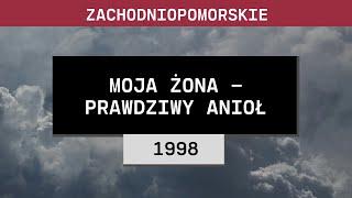 Zachodniopomorskie: Moja żona - prawdziwy anioł (1998) | Romana Smaczyńska