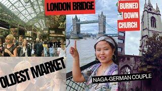 London series(Nagamese-Lotha-English vlog)London Bridge|Burned down Church|Oldest Food Market& more.
