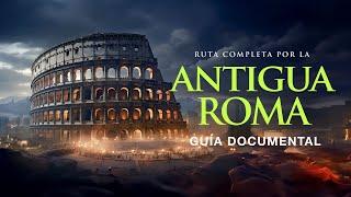  RUTA POR LA ANTIGUA ROMA (Guía Documental) ·  Historia, Arte & Cultura.