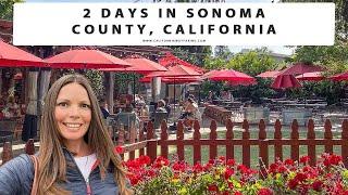 2 DAYS IN SONOMA COUNTY, CALIFORNIA | Healdsburg | Wine Tasting | Restaurants | Sonoma Coast | Shops