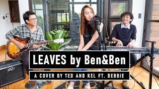 Leaves - Ben&Ben (Cover) by Ted and Kel ft. Debbie