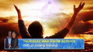 THURSDAY WAR ROOM SERVICE WITH PR. JULIANA MURUNGI || 26th-12-2024