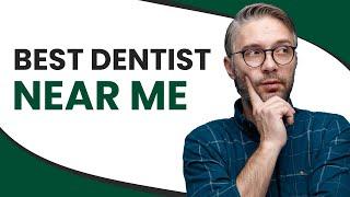 Best Dentist Near Me