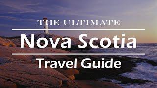 NOVA SCOTIA | THE ULTIMATE TRAVEL GUIDE | CANADA