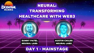 Neural: Transforming Healthcare with Web3 - DCENTRAL MIAMI 2022