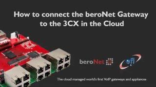 How to connect a beroNet gateway to a 3CX in the Cloud - with Eddie Vincent from EFL