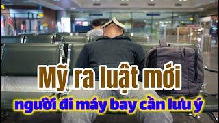 Mỹ ra luật hàng không mới người đi máy bay không thể bỏ qua