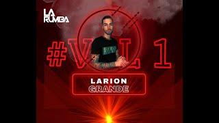 Larion Grande - La Rumba vol1 MIX