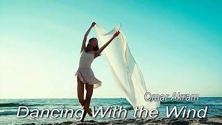  Omar Akram - Dancing With the Wind 與風共舞 ~ 新世紀鋼琴曲