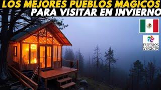  Los MEJORES Pueblos de MEXICO para Visitar en INVIERNO