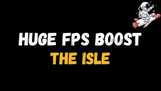 The Isle: Extreme increase in performance and FPS | Optimization Guide