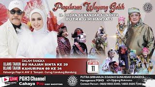 LIVE HIBURAN WAYANG GOLEK PUTRA GIRIHARJA3 H.DADAN SUNANDAR SUNARYA - CURUG CANDUNG BANDUNG